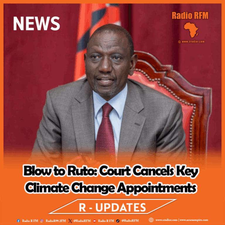 Blow to Ruto: Court Cancels Key Climate Change Appointments Amid Public Outcry
